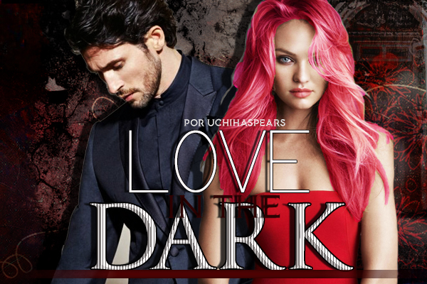 Fanfic / Fanfiction Love In The Dark