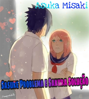 Sasuke e Sakura - A História Nunca Contada - Capítulo Dezesseis - Wattpad