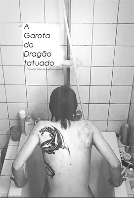 Fanfic / Fanfiction A Garota do Dragão Tatuado