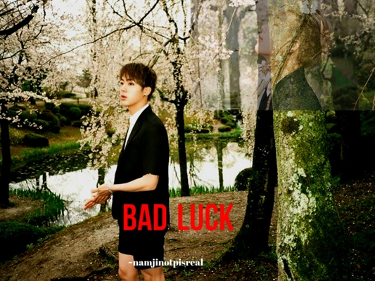 Fanfic / Fanfiction Bad Luck