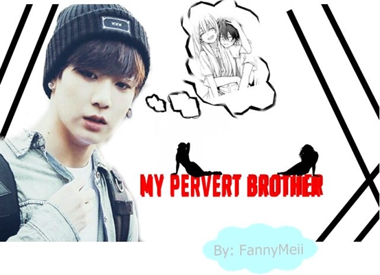 Fanfic / Fanfiction Imagine JungKook - My Pervert Brother