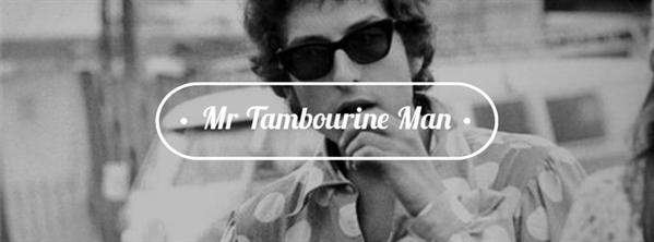 Fanfic / Fanfiction Mr Tambourine Man
