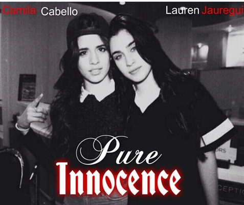 Fanfic / Fanfiction Pure Innocence - Camren