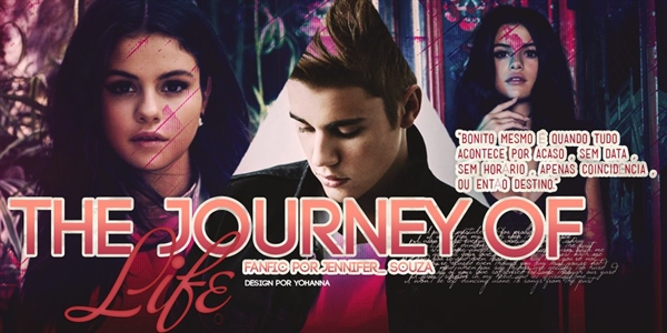 Fanfic / Fanfiction The Journey of Life (REVISÃO)