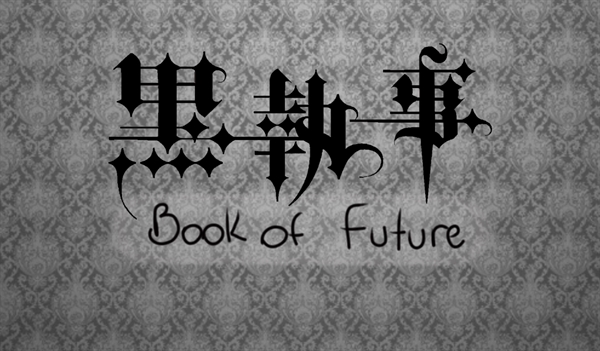 Fanfic / Fanfiction Kuroshitsuji: Book of Future