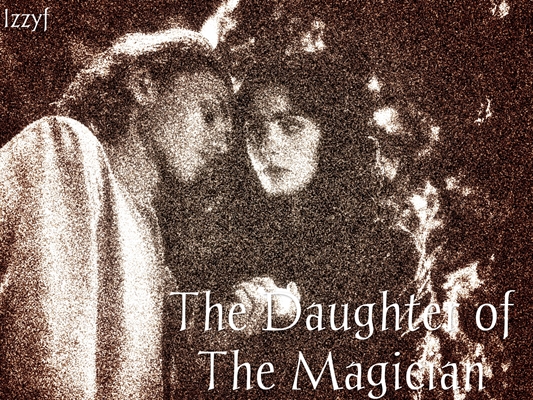 Fanfic / Fanfiction The Daughter Of The Magician