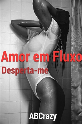 Fanfic / Fanfiction Amor em Fluxo