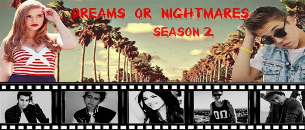 Fanfic / Fanfiction Dreams or Nightmares Season 2