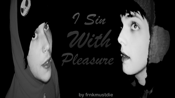 Fanfic / Fanfiction I Sin With Pleasure
