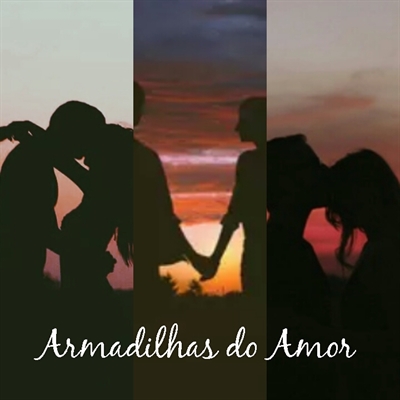 Fanfic / Fanfiction Armadilhas do Amor