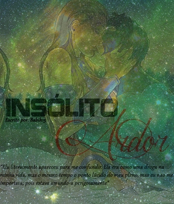 Fanfic / Fanfiction Insólito Ardor