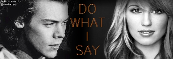 Fanfic / Fanfiction Do What I Say
