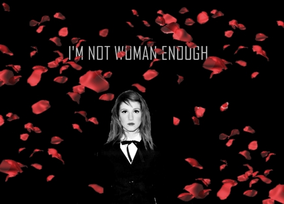 Fanfic / Fanfiction I'm Not Woman Enough