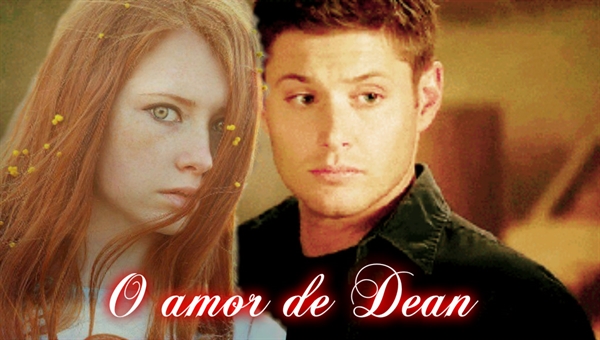 Fanfic / Fanfiction O amor de Dean