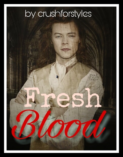 Fanfic / Fanfiction Fresh Blood