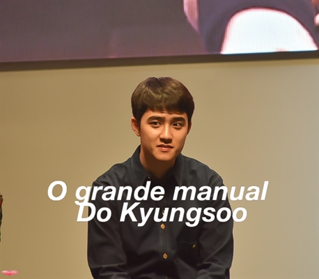 Fanfic / Fanfiction O grande manual Do Kyungsoo