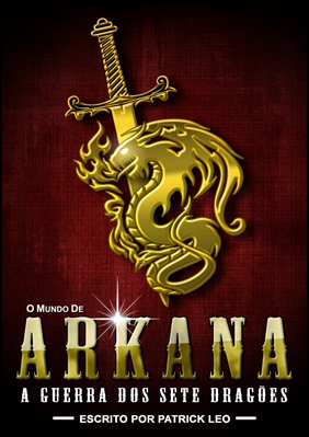 Fanfic / Fanfiction O Mundo de Arkana: A Guerra dos Sete Dragões