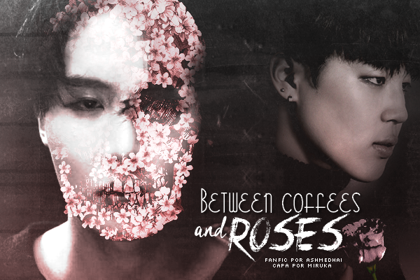 Fanfic / Fanfiction Between Coffees and Roses