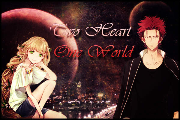 Fanfic / Fanfiction Two Hearts, One World.