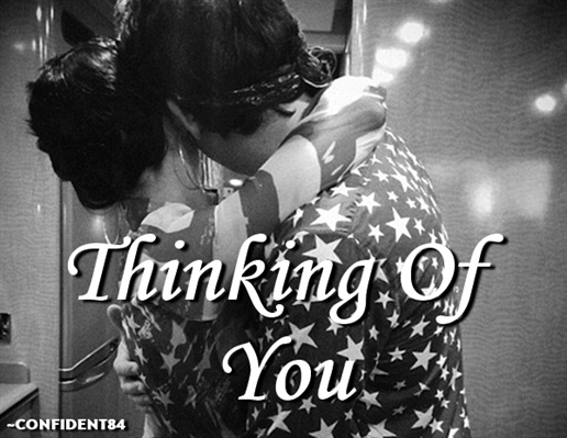 Fanfic / Fanfiction Thinking Of You