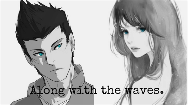 Fanfic / Fanfiction Along with the waves.