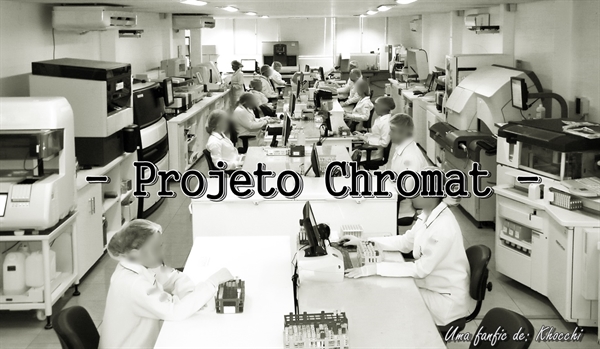 Fanfic / Fanfiction Projeto Chromat - INTERATIVA
