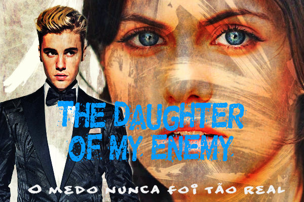Fanfic / Fanfiction The Daughter of my Enemy (Second Season)