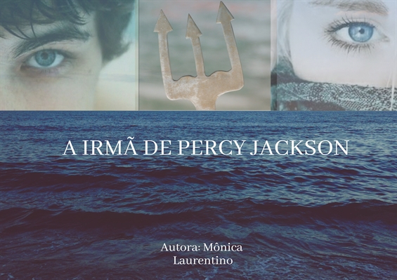 Fanfic / Fanfiction A Irmã de Percy Jackson (REVISÃO)