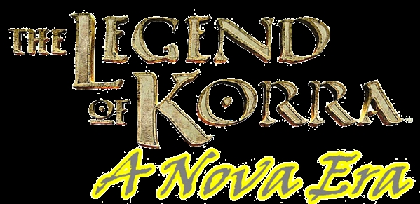 Fanfic / Fanfiction The Legend Of Korra: A Nova Era