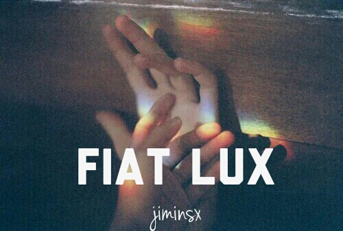 Fanfic / Fanfiction Fiat Lux
