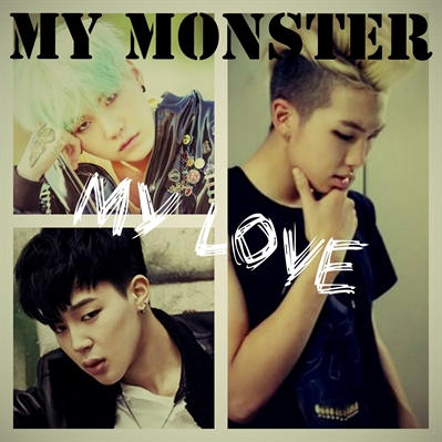 Fanfic / Fanfiction My Monster - Part. 2 - My Love