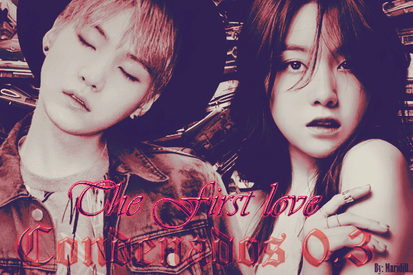 Fanfic / Fanfiction The First Love - Condenados 0.3
