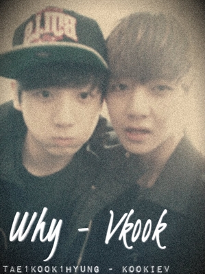 Fanfic / Fanfiction Why - Vkook