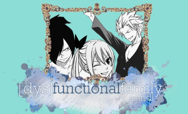Fanfic / Fanfiction (Dys)Functional Family