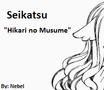Fanfic / Fanfiction Seikatsu, Hikari no Musume.