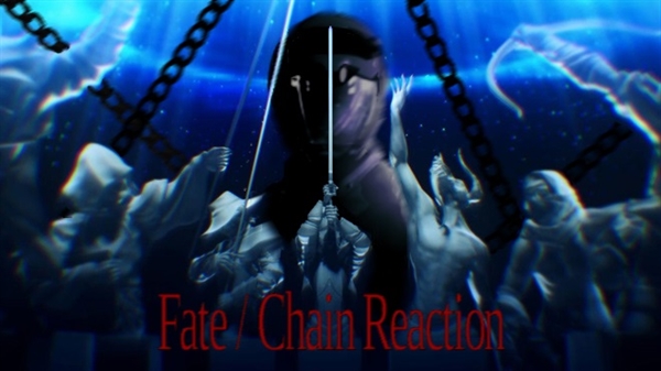 Fanfic / Fanfiction Fate: Chain Reaction