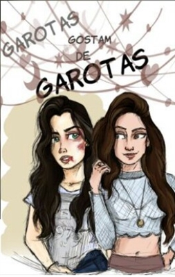 Fanfic / Fanfiction Garotas Gostam De Garotas