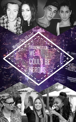 Fanfic / Fanfiction Transmution: We Could Be Heroes