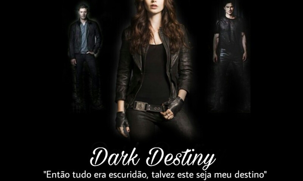 Fanfic / Fanfiction Dark Destiny - Destino Sombrio