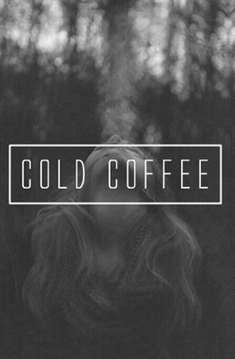 Fanfic / Fanfiction Cold Coffee