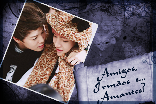 Fanfic / Fanfiction Amigos, irmãos e ... amantes? (Vmin)