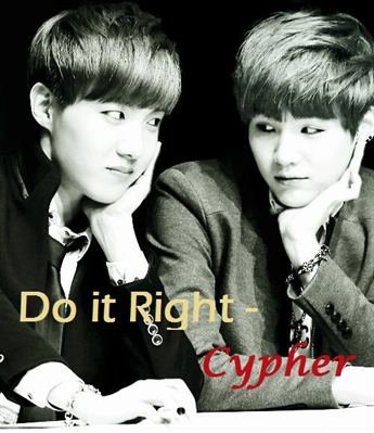 Fanfic / Fanfiction Do it Right - Cypher