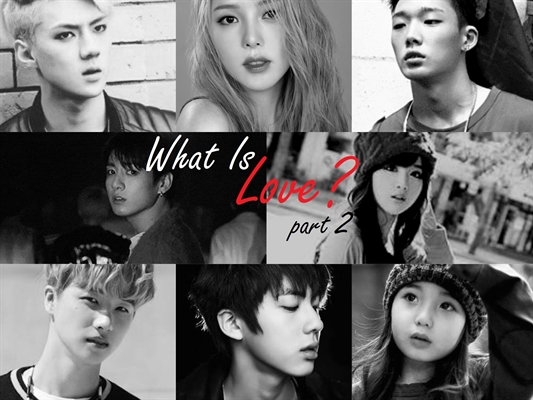 Fanfic / Fanfiction What Is Love? - part 2