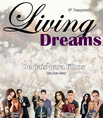 Fanfic / Fanfiction Living Dreams - 3 Temporada