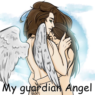 Fanfic / Fanfiction My guardian Angel (Hiatus)