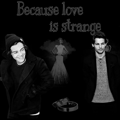 Fanfic / Fanfiction Because love is strange Larry Stylinson