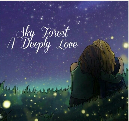 Fanfic / Fanfiction Sky Forest - A Deeply Love