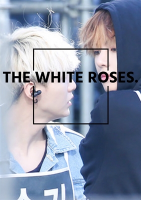 Fanfic / Fanfiction The White Roses.