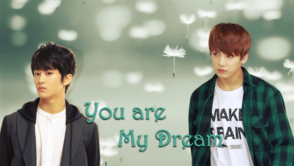 Fanfic / Fanfiction You are My Dream