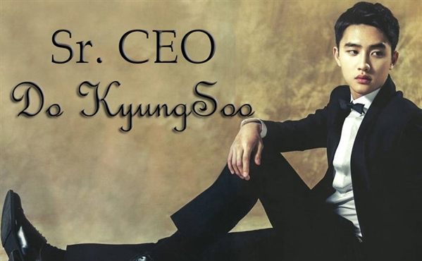 Fanfic / Fanfiction Sr. CEO Do KyungSoo
